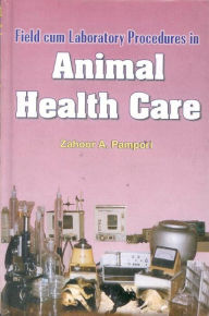 Title: Field Cum Laboratory Procedures in Animal Health Care, Author: Zahoor A. Pampori