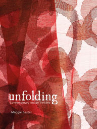 Title: Unfolding: Contemporary Indian Textiles, Author: Maggie Baxter