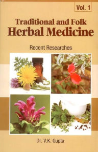 Title: Traditional and Folk Herbal Medicine : Recent Researches Vol. 1, Author: Vijay Kumar Gupta