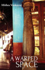 A Warped Space -- A Novel