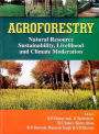 Agroforestry: Natural Resource Sustainability, Livelihood and Climate Moderation