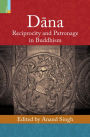 Dana: Reciprocity and Patronage in Buddhism