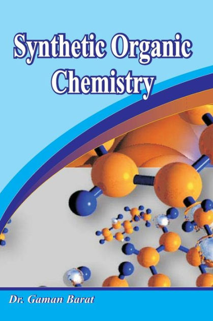 synthetic-organic-chemistry-by-gaman-barat-paperback-barnes-noble