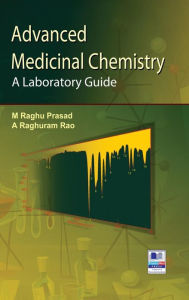 Title: Advanced Medicinal Chemistry: A Laboratory Guide, Author: M Raghu Prasad