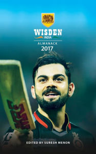 Title: Wisden India Almanack 2017, Author: Suresh Menon