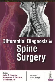 Title: Differential Diagnosis in Spine Surgery, Author: John D. Koerner