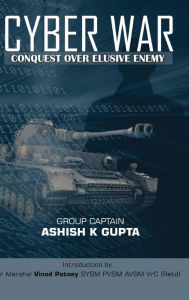 Title: Cyber War: Conquest Over Elusive Enemy, Author: Ashish Kumar Gupta