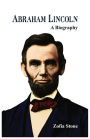 Abraham Lincoln: A Biography