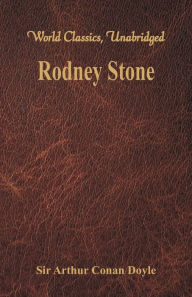 Title: Rodney Stone (World Classics, Unabridged), Author: Arthur Conan Doyle