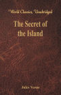 The Secret of the Island (World Classics, Unabridged)