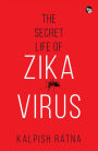 The Secret Life of Zika Virus