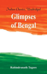 Title: Glimpses of Bengal, Author: Rabindranath Tagore