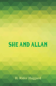 Title: She and Allan, Author: H. Rider Haggard
