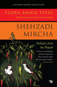 Title: Shehzadi Mircha: Folktales from the Punjab, Author: Flora Annie Steel