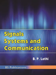 Title: Signals, Systems and Communication, Author: B.P. Lathi