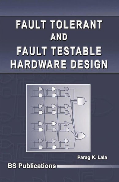 Fault Tolerant & Fault Testable Hardware Design