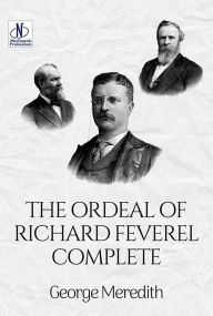 Title: The Ordeal of Richard Feverel - Complete, Author: George Meredith