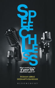 Title: Speechless: What would you say if your life depended on it? A Pocket-Guide to Public Speaking and Effective Communication, Author: Roshan Abbas