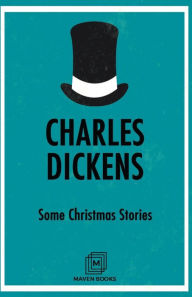 Title: Some Christmas Stories, Author: Charles Dickens