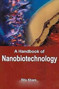 Title: A Handbook of Nanobiotechnology, Author: Rita Khare