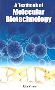 Title: A Textbook of Molecular Biotechnology, Author: Rita Khare