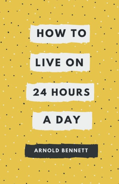 How to Live on 24 Hours a Day
