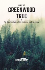 Title: UNDER THE GREENWOOD TREE, Author: Thomas Hardy