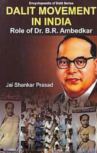 Dalit Movement In India Role Of Dr. B.R. Ambedkar By Jai Shankar Prasad ...