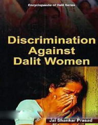 Title: Discrimination Against Dalit Women, Author: Jai Shankar Prasad