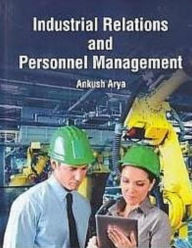 Title: Industrial Relations And Personnel Management, Author: Ankush Arya
