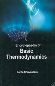 Title: Encyclopaedia Of Basic Thermodynamics, Author: Sarita Shrivastava