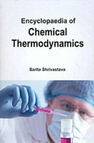 Title: Encyclopaedia Of Chemical Thermodynamics, Author: Sarita Shrivastava