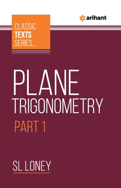 Plane Trigonometry Part 1 By SL Loney Paperback Barnes Noble