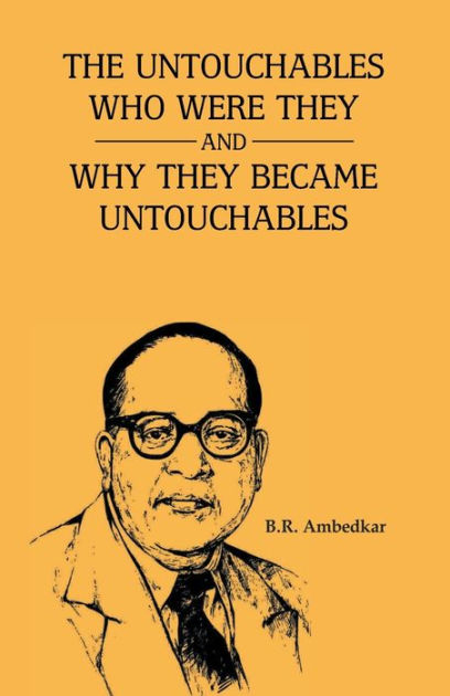 The Unctouchbles Who Were They & And Why They Become Untouchables By ...