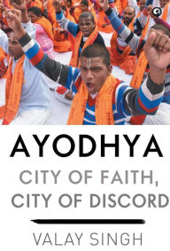 Title: Ayodhya - City of Faith - Demy HB -, Author: Valay Singh