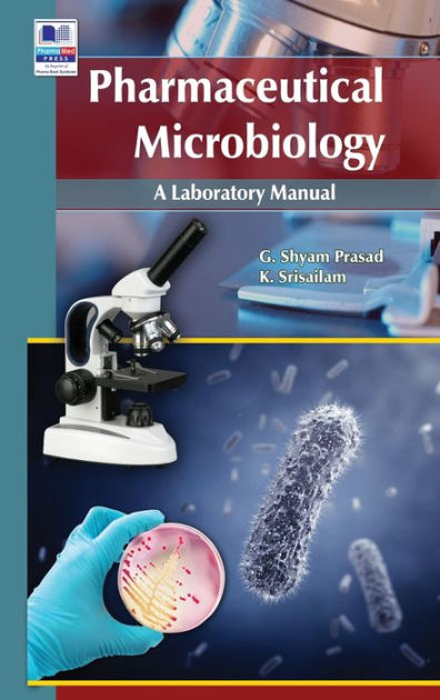 Pharmaceutical Microbiology: A Laboratory Manual By Dr. K. Srisailam, G ...