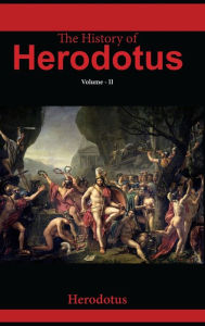 Title: The History of Herodotus VOLUME - II, Author: Herodotus Translated by  G.C. Macaulay