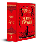 Alternative view 1 of The Greatest Novels of Mark Twain (Deluxe Hardbound Edition)