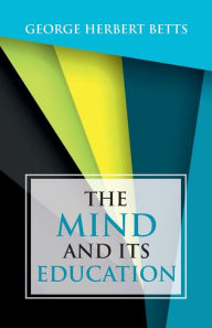 Title: The Mind and Its Education, Author: George Herbert Betts