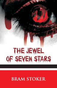 Title: The Jewel of Seven Stars, Author: Bram Stoker