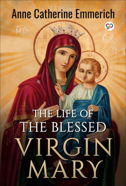 The Life of the Blessed Virgin Mary