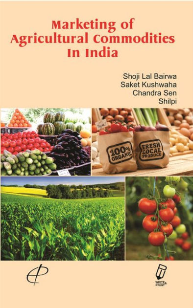 Marketing Of Agricultural Commodities In India By Shoji Lal Bairwa Saket Kushwaha Nook Book 9152