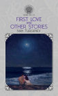 First Love And Other Stories