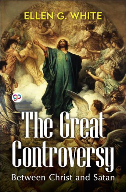 The Great Controversy By Ellen G White Paperback Barnes And Noble®
