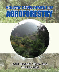 Title: Holistic Development Of Agroforestry, Author: Salil Tewari