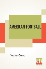 Title: American Football, Author: Walter Camp
