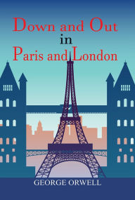Title: Down and Out in Paris and London, Author: George Orwell