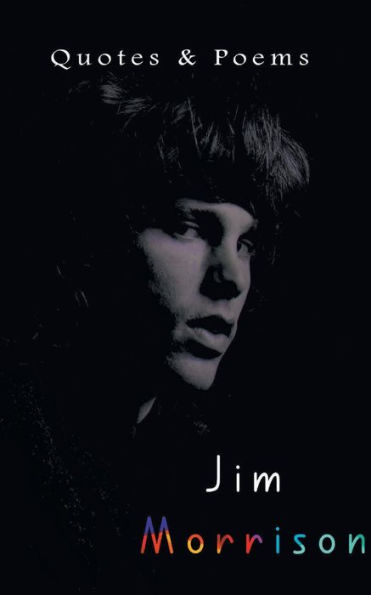 Jim Morrison: Quotes & Poems