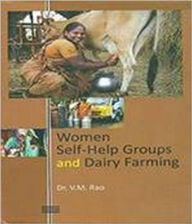 Title: Women Self Help Groups and Dairy Farming, Author: Veeranki Rao
