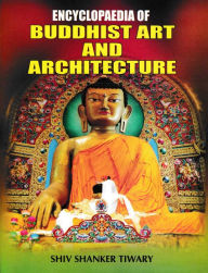 Title: Encyclopaedia Of Buddhist Art And Architecture, Author: Shiv Tiwary
